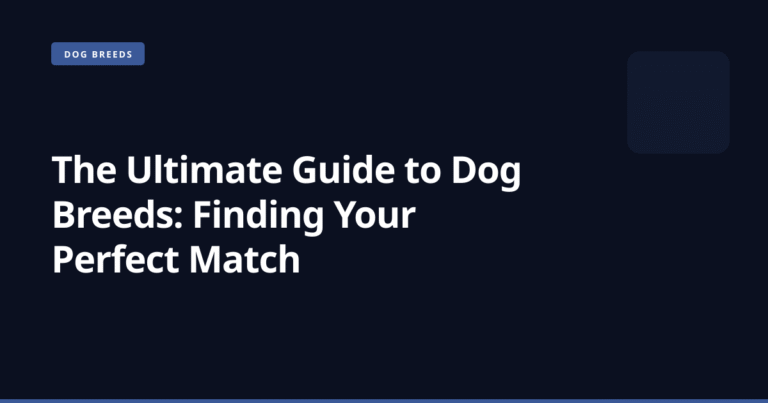 Find The Perfect Breed For Your Lifestyle The Ultimate Guide to Dog Breeds: Finding Your Perfect Match