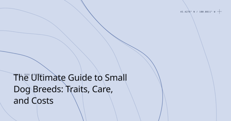 Traits, Care, And Costs Explained The Ultimate Guide to Small Dog Breeds: Traits, Care, and Costs